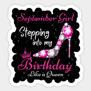 September Girl Stepping Into My Birthday Like A Queen Funny Birthday Gift Cute Crown Letters Sticker